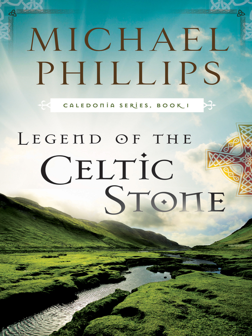 Title details for Legend of the Celtic Stone by Michael Phillips - Available